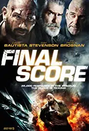 Final Score (2018) ยุทธการดับแผน ผ่าแมตช์เส้นตาย