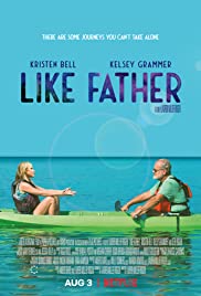 Like Father (2018) ทริปฟื้นสายสัมพันธ์