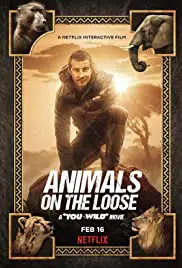Animals on the Loose A You vs Wild Movie (2021) ผจญภัยสุดขั้วกับแบร์ กริลส์ เดอะ มูฟวี่