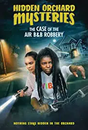 Hidden Orchard Mysteries The Case of the Air B and B Robbery (2020)