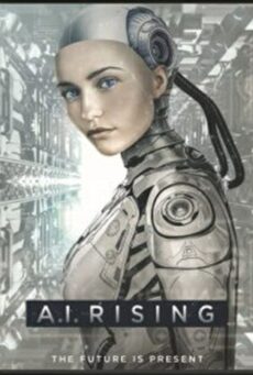 A.I. Rising (2019) มนุษย์จักรกล
