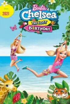 Barbie & Chelsea The Lost Birthday (2021) บาร์บี้กับเชลซี วันเกิดที่หายไป