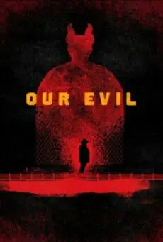 Our Evil (2017) ลึกยิ่งกว่านรก