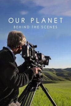 Our Planet Behind the Scenes (2019) เบื้องหลังโลกของเรา