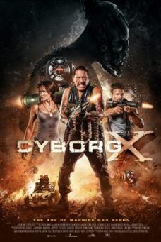 Cyborg X (2016) ไซบอร์ก X สงครามถล่มทัพจักรกล
