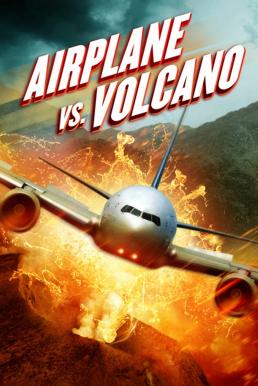 Airplane vs. Volcano (2014) เที่ยวบินนรกฝ่าภูเขาไฟ
